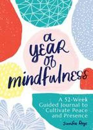 A Year of Mindfulness de Jennifer Raye