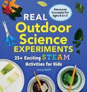 Real Outdoor Science Experiments de Jenny Ballif