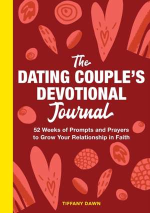 The Dating Couple's Devotional Journal de Tiffany Dawn