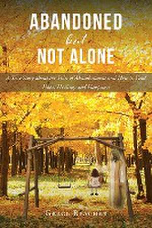 Abandoned but Not Alone de Grace Reacher