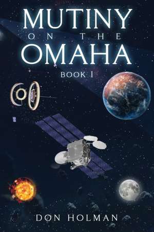 Mutiny on the Omaha (Book 1) de Don Holman