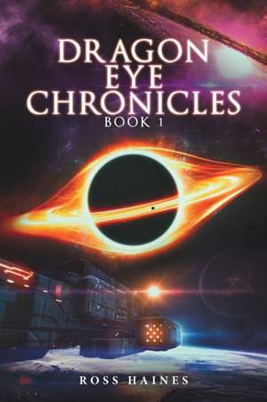 Dragon Eye Chronicles (Book 1): Story of the Many (Part 1) de Ross Haines