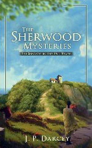 The Sherwood Mysteries de J. P. Darcey