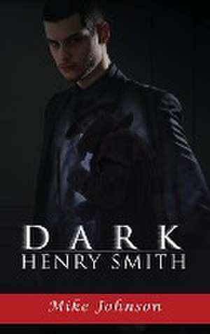 Dark Henry Smith de Mike Johnson