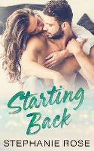 Starting Back de Stephanie Rose