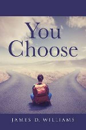 You Choose de James D. Williams