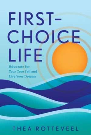 First-Choice Life de Thea Rotteveel