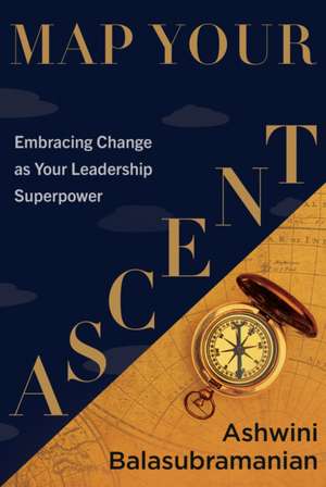Map Your Ascent de Ashwini Balasubramanian