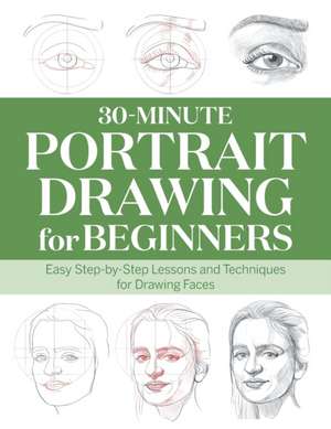 30-Minute Portrait Drawing for Beginners de Rockridge Press