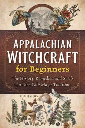 Appalachian Witchcraft for Beginners de Auburn Lily