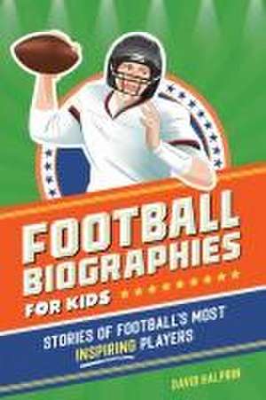 Football Biographies for Kids de David Halprin