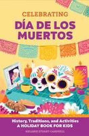 Celebrating Día de Los Muertos de Melanie Stuart-Campbell