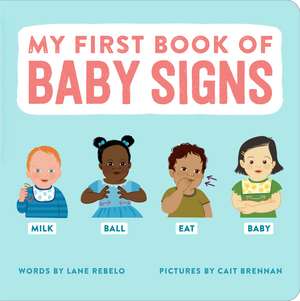 My First Book of Baby Signs de Lane Rebelo