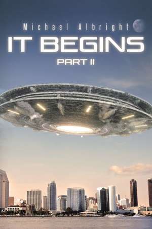 It Begins Part II de Michael Albright