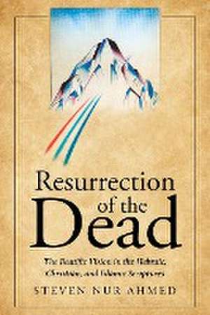 Resurrection of the Dead de Steven Nur Ahmed