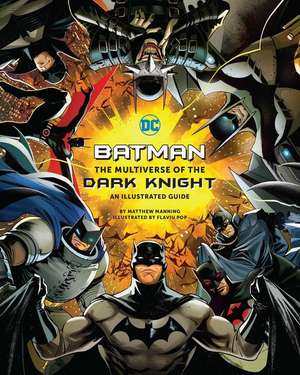 Batman: The Multiverse of the Dark Knight de Matthew K Manning