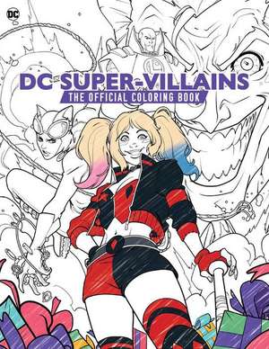 DC Super-Villains: The Official Coloring Book de Insight Editions