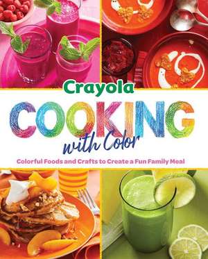 Crayola: Cooking with Color de Insight Editions