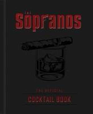 The Sopranos: The Official Cocktail Book de Sarah Gualtieri