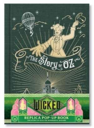 Insight Editions: Wicked: The Story of Oz & the Wonderful Wi de Insight Editions