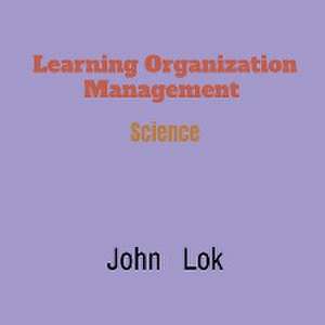 Learning Organization Management de John Lok