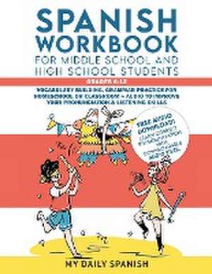 Spanish Workbook for Middle School and High School Students - Grades 6-12 de My Daily Spanish