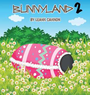 Bunnyland 2 de Leann Cannon