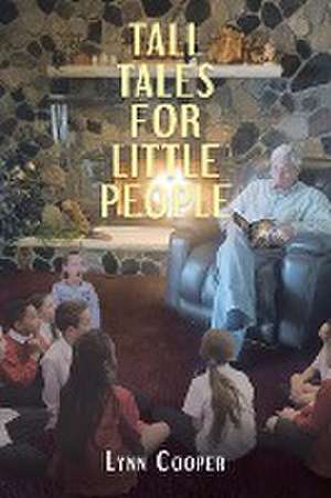 Tall Tales for Little People de Alton Lynn Cooper