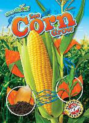 See Corn Grow de Kirsten Chang