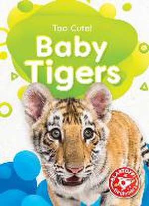 Baby Tigers de Betsy Rathburn