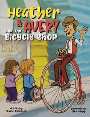 Heather & Avery and the Bicycle Shop de Sharon Deubreau