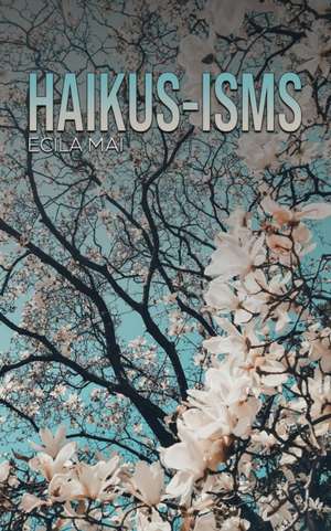Haikus-isms de Ecila Mai