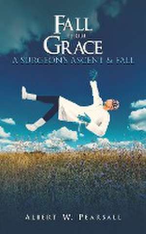 Fall from Grace de Albert W. Pearsall