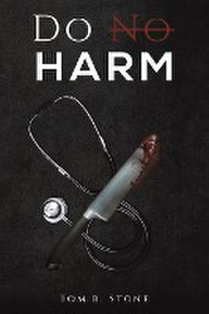 Do No Harm de Tom B. Stone