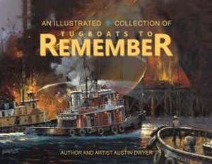 Tugboats to Remember de Austin Dwyer