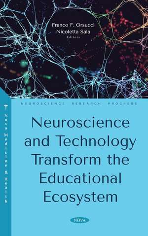 Neuroscience and Technology Transform the Educational Ecosystem de Franco F. Orsucci