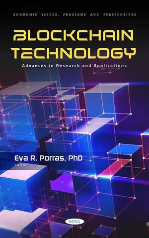 Blockchain Technology: Advances in Research and Applications de Eva R Porras