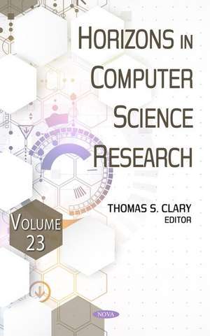 Horizons in Computer Science Research. Volume 23 de Thomas S Clary