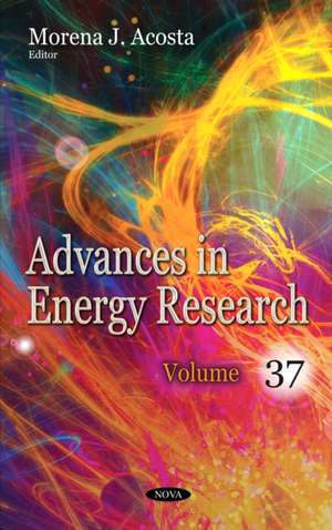 Advances in Energy Research. Volume 37 de Morena J Acosta