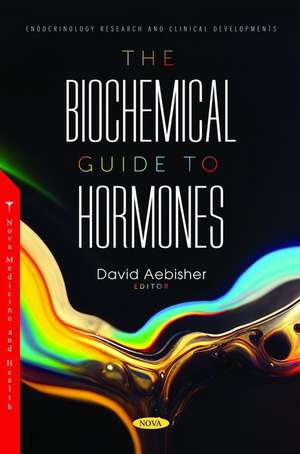 The Biochemical Guide to Hormones de David Aebisher