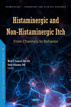 Histaminergic and Non-Histaminergic Itch: From Channels to Behavior de Merab G Tsagareli