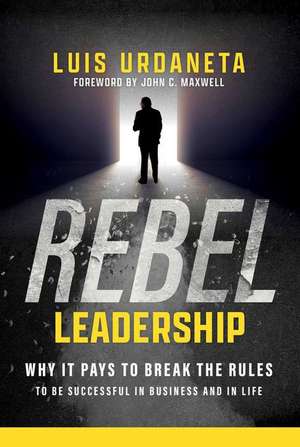 Rebel Leadership de Luis Urdaneta