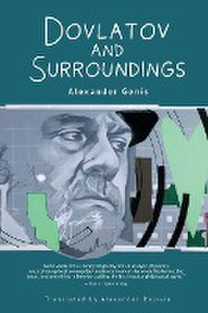 Dovlatov and Surroundings de Alexander Genis