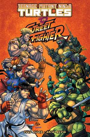 Teenage Mutant Ninja Turtles vs. Street Fighter de Paul Allor