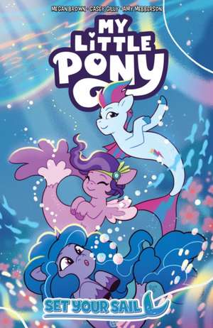 My Little Pony: Set Your Sail de Megan Brown