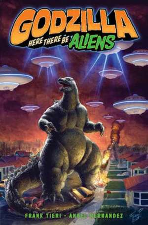 Godzilla: Here There Be Aliens de Angel Hernandez