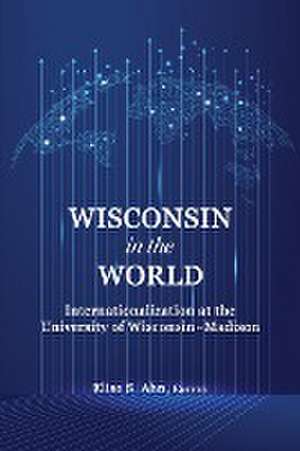 Wisconsin in the World de Elise S. Ahn