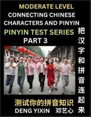 Connecting Chinese Characters & Pinyin (Part 3) de Yixin Deng