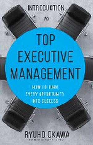 Introduction to Top Executive Management de Ryuho Okawa