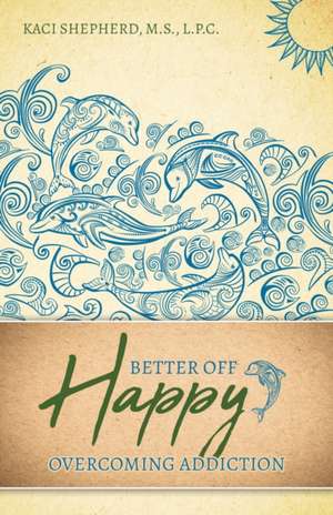 Better Off Happy de Kaci Shepherd
